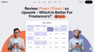 Review: Fiverr vs. Upwork – Which is Better for Freelancers | Topictre